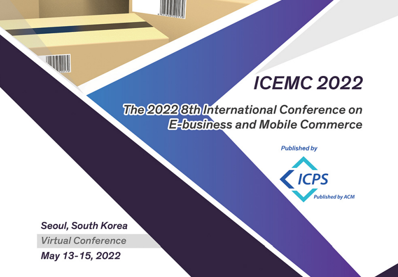 ICEMC 2022 - 2022 8th International Conference on E-business and Mobile Commerce - EI会议检索