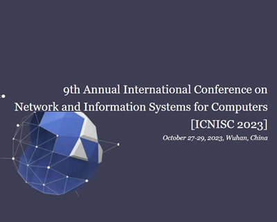 第九届年度国际计算机网络和信息系统会议（EI会议，NISC 2023）